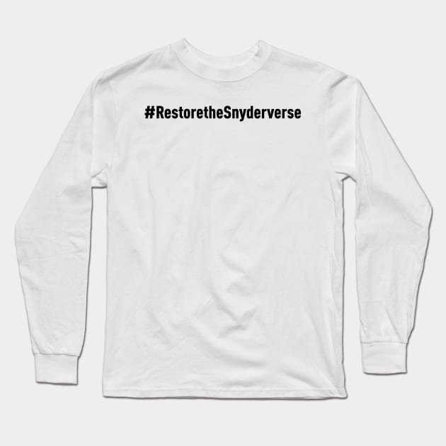 Restore the Snyderverse (Black) Long Sleeve T-Shirt by winstongambro